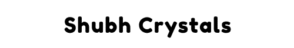 shubh crystals